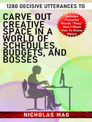 cover image of 1280 Decisive Utterances to Carve out Creative Space in a World of Schedules, Budgets, and Bosses